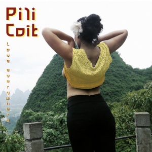 PILI COIT - LOVE EVERYWHERE