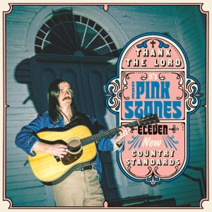PINK STONES - THANK THE LORD IT'S THE PINK STONES