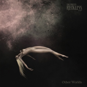 PRETTY RECKLESS - Other Worlds