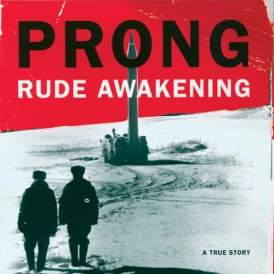 PRONG - RUDE AWAKENING