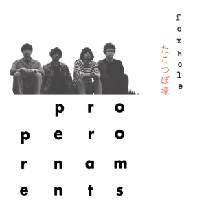 PROPER ORNAMENTS - FOXHOLE