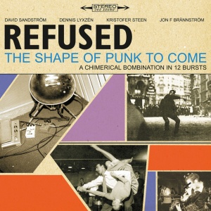 REFUSED - SHAPE OF PUNK TO COME