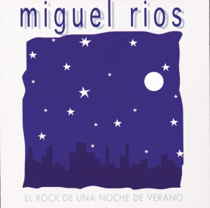 RIOS, MIGUEL - EL ROCK DE UNA NOCHE DE VERANO