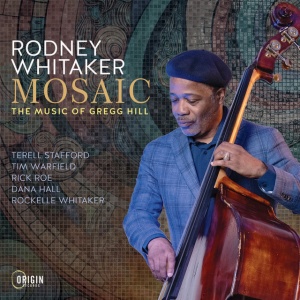 Rodney Whitaker - MOSAIC: THE MUSIC OF GREGG HILL (1 x CD)