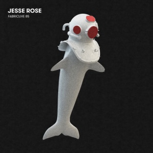 ROSE, JESSE - FABRICLIVE 85 & JESSE ROSE