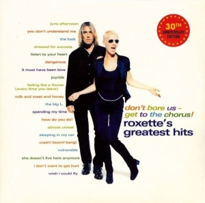 Roxette – албум Don't Bore Us - Get To The Chorus! (Roxette's Greatest Hits) (2xCD)