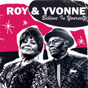 ROY & YVONNE - BELIEVE IN YOURSELF