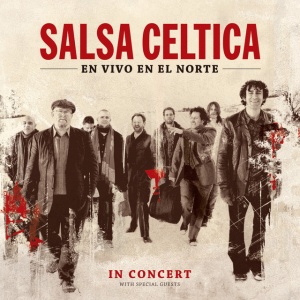 SALSA CELTICA - EN VIVO EN EL NORTE