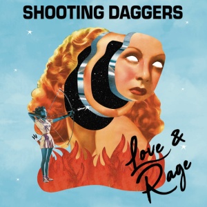 SHOOTING DAGGERS - LOVE & RAGE