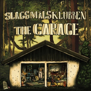 SLAGSMALSKLUBBEN - GARAGE