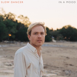 SLOW DANCER - IN A MOOD