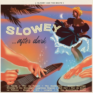 Slowey And The Boats - SLOWEY ...AFTER DARK (1 x LP)
