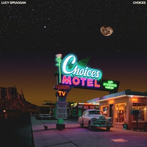 SPRAGGAN, LUCY - CHOICES
