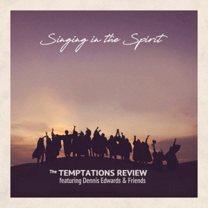 TEMPTATIONS REVIEW FEA... - SINGING IN THE SPIRIT