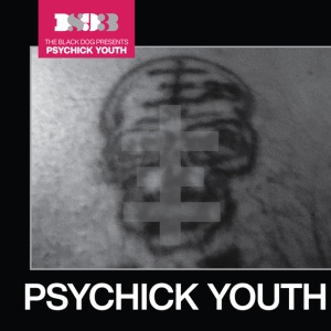 The Black Dog - PSYCHICK YOUTH (1 x CD)