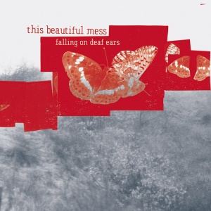 This Beautiful Mess - FALLING ON DEAF EARS (1 x LP)