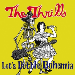 THRILLS - LET'S BOTTLE BOHEMIA