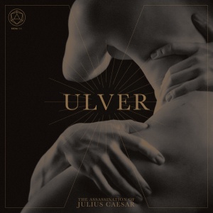 ULVER - THE ASSASSINATION OF JULIUS CAESAR