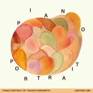 Umitaro Abe - PIANO PORTRAIT OF TAKASHI MINAMOTO (1 x LP)