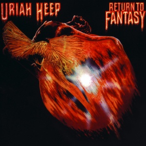 URIAH HEEP - RETURN TO FANTASY