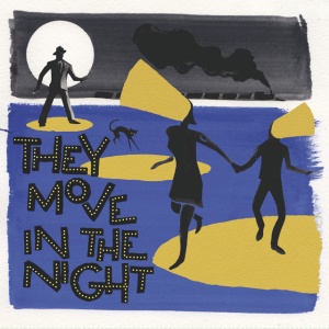 V/A - THEY MOVE IN THE NIGHT