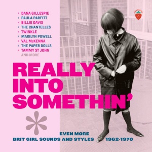 Various Artists - REALLY INTO SOMETHIN' - BRIT GIRL SOUNDS AND STYLES 1962-1970 (3 x CD)