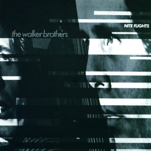 WALKER BROTHERS - NITE FLIGHTS