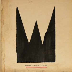 WILLIAM THE CONQUEROR - EXCUSE ME WHILE I VANISH