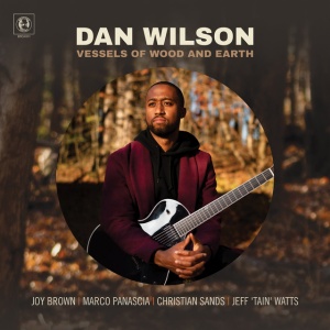 WILSON, DAN - VESSELS OF WOOD AND EARTH