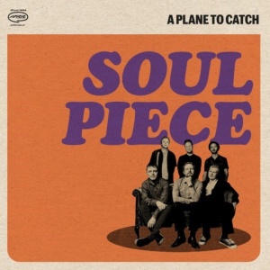 A PLANE TO CATCH - SOUL PIECE