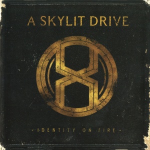 A SKYLIT DRIVE - IDENTITY ON FIRE