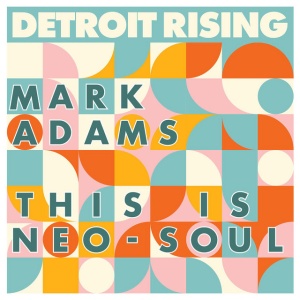 ADAMS, MARK - THIS IS NEO-SOUL