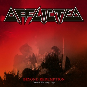 AFFLICTED - Beyond Redemption - Demos & EPs 1989-1992