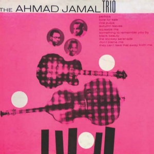 AHMAD JAMAL TRIO - AHMAD JAMAL TRIO