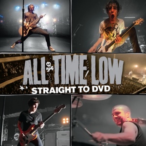 ALL TIME LOW - STRAIGHT TO DVD