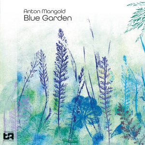 Anton Mangold - BLUE GARDEN (1 x CD)