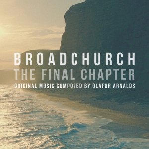 ARNALDS, OLAFUR - BROADCHURCH - THE FINAL CHAPTER