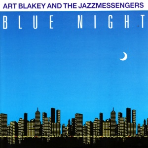 ART BLAKEY & THE J... - BLUE NIGHT