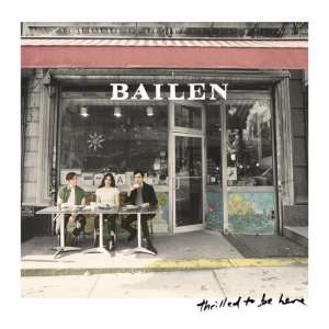 BAILEN - THRILLED TO BE HERE