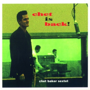 BAKER, CHET - Chet Is Back!