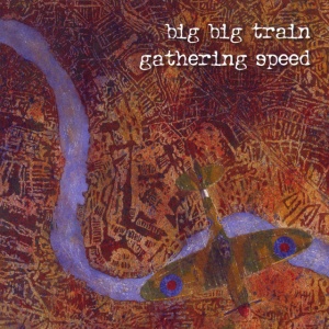Big Big Train - GATHERING SPEED (1 x CD)
