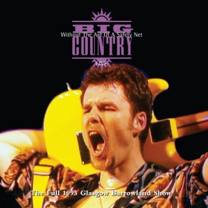 BIG COUNTRY - WITHOUT THE AID OF A SAFETY NET