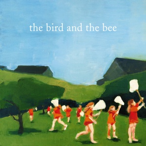 BIRD AND THE BEE - BIRD AND THE BEE
