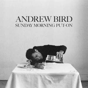 BIRD, ANDREW - SUNDAY MORNING PUT-ON