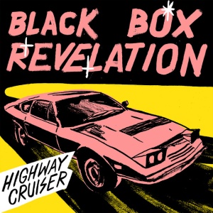 BLACK BOX REVELATION - HIGHWAY CRUISER