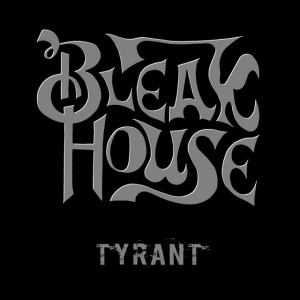 Bleak House - TYRANT (1 x LP)