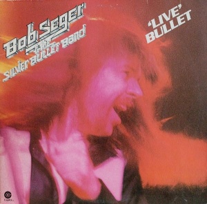 Bob Seger And The Silver Bullet Band – 'Live' Bullet (2xLP)