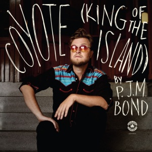 BOND, P.J.M. - COYOTE (KING OF THE ISLAND)
