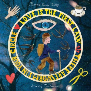 BONNIE PRINCE BILLY &A... - LOVE IS THE FIRST LAW / THERE ARE WORMS IN YOUR CIRCLE