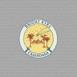 BRIGHT EYES - CASSADAGA